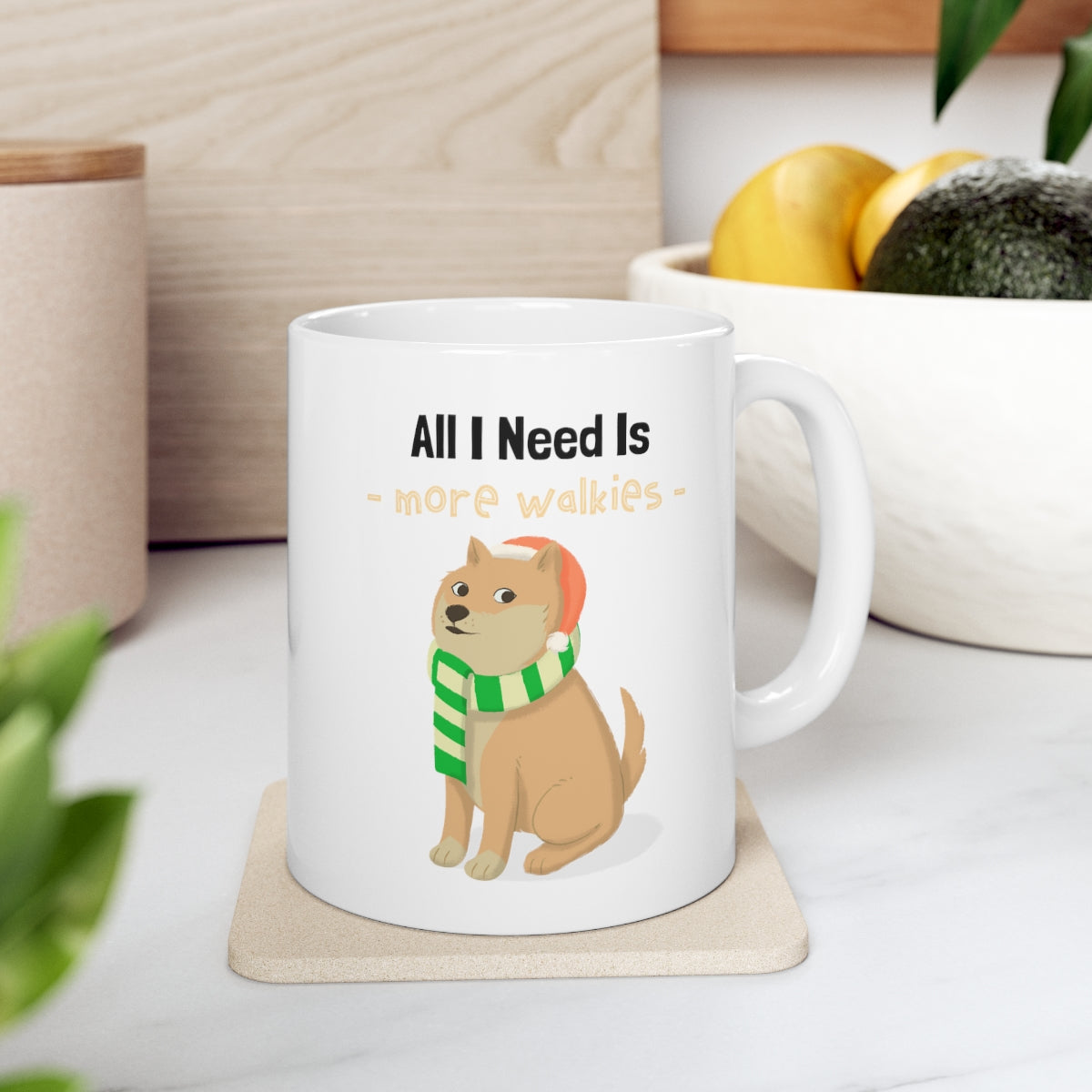 All I Need Is More Walkies Mug