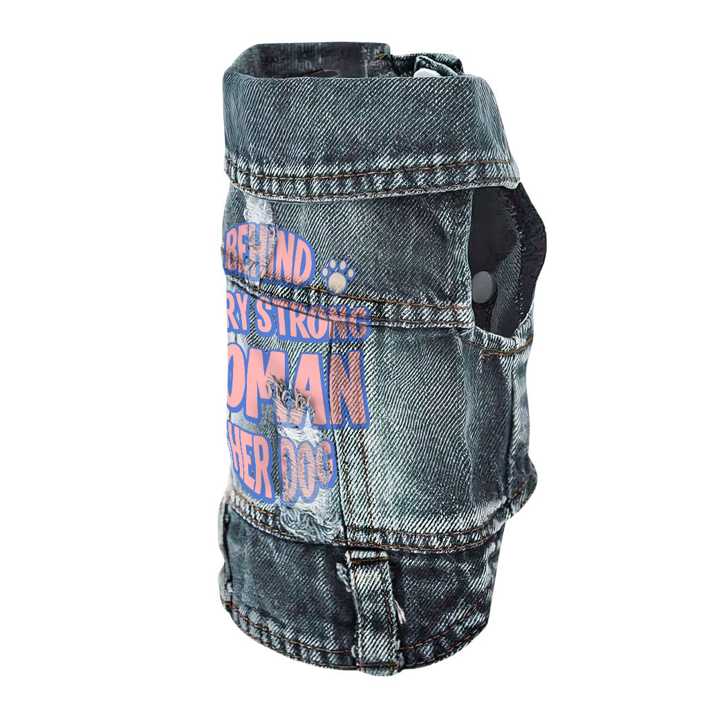 Behind Every Woman Is Her Dog Dog Denim Vest - Cute Dog Denim Jacket - Unique Dog Clothing