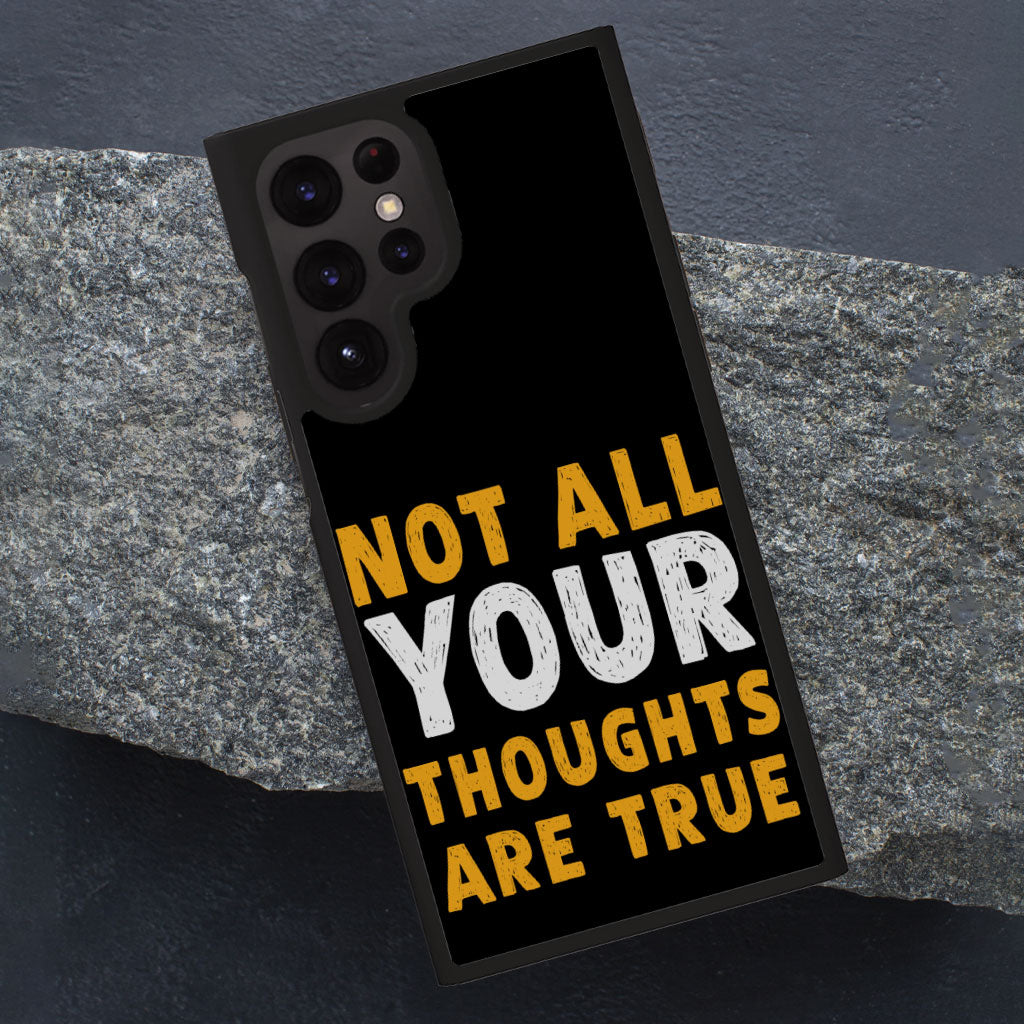 Not All Your Thoughts Samsung S22 Ultra Phone Case - Quote Phone Case for Samsung S22 Ultra - Printed Samsung S22 Ultra Phone Case