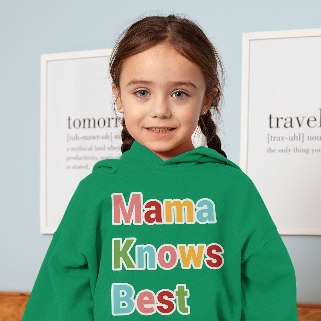 Mama Knows Best Toddler Hoodie - Colorful Toddler Hooded Sweatshirt - Cute Kids' Hoodie