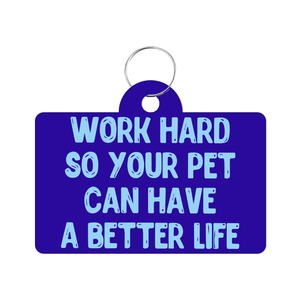 Work Hard Pet ID Tag - Funny Design Pet Tag - Best Design Pet ID Tag