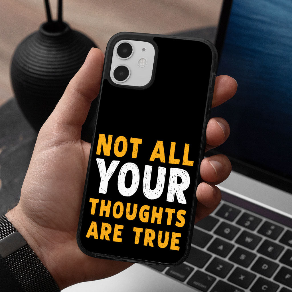 Not All Your Thoughts iPhone 12 Case - Quote Phone Case for iPhone 12 - Printed iPhone 12 Case