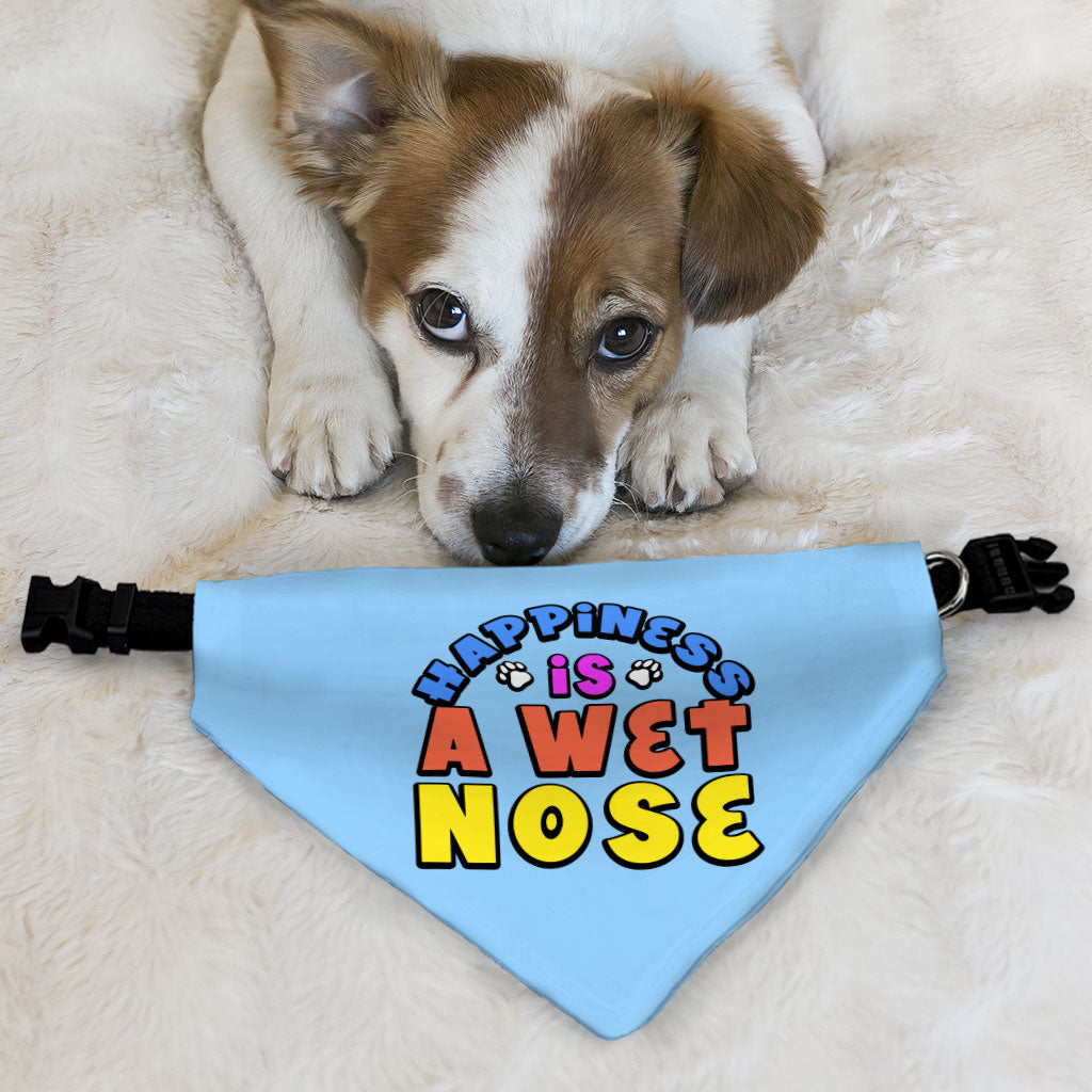 Happiness Is a Wet Nose Pet Bandana Collar - Colorful Scarf Collar - Quote Dog Bandana