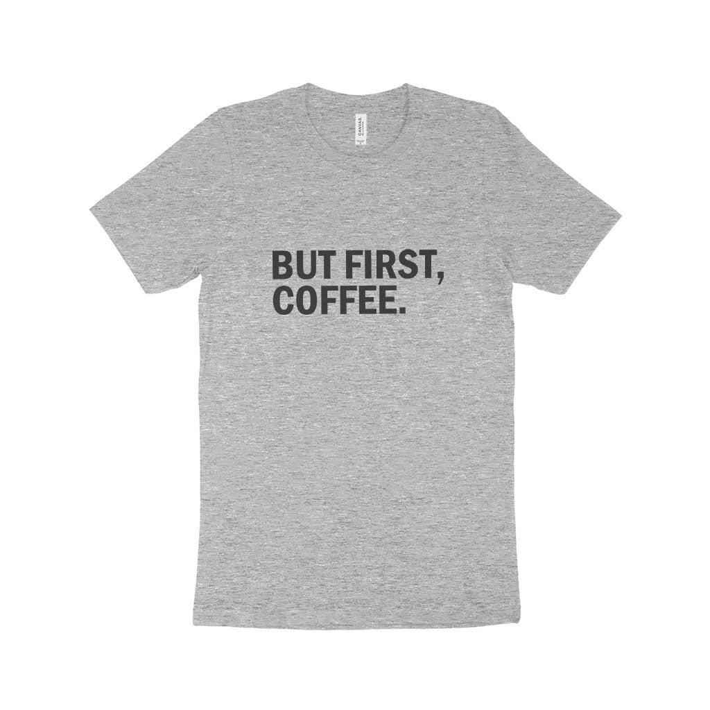 But First Coffee Unisex Jersey T-Shirt Made in USA