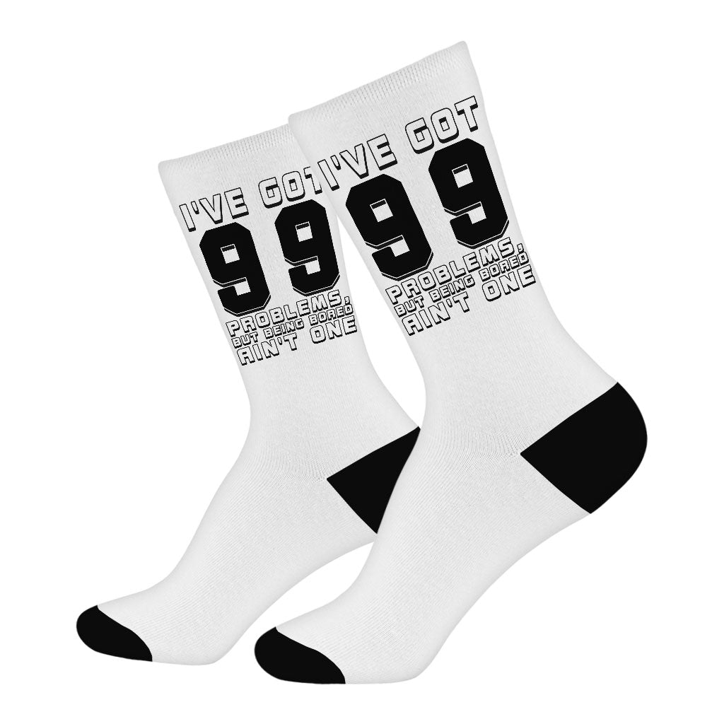 I've Got 99 Problems Socks - Cool Novelty Socks - Themed Crew Socks