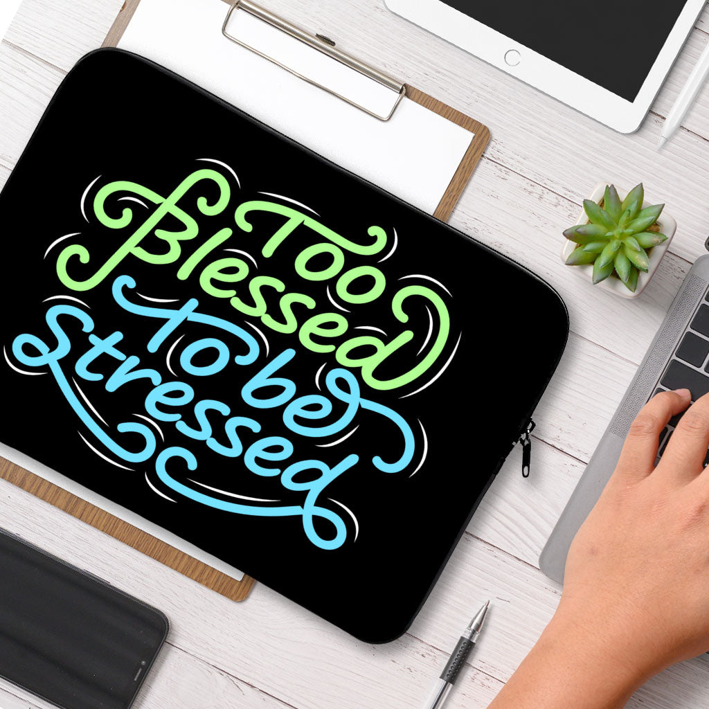 Too Blessed to Be Stressed MacBook Air 14" Sleeve - Funny Laptop Sleeve - Creative MacBook Sleeve