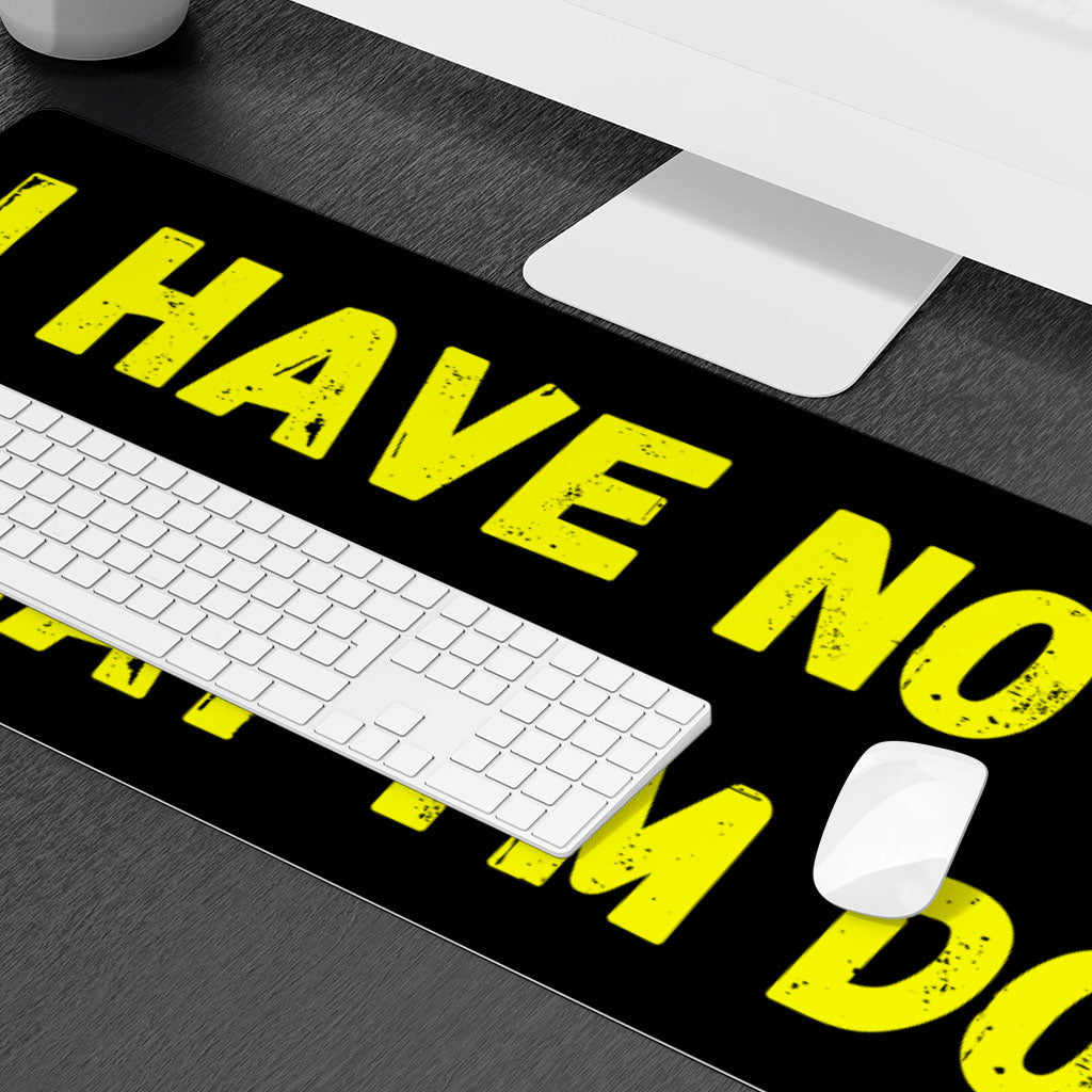 Funny Quote Desk Mat - Trendy Desk Pad - Graphic Laptop Desk Mat