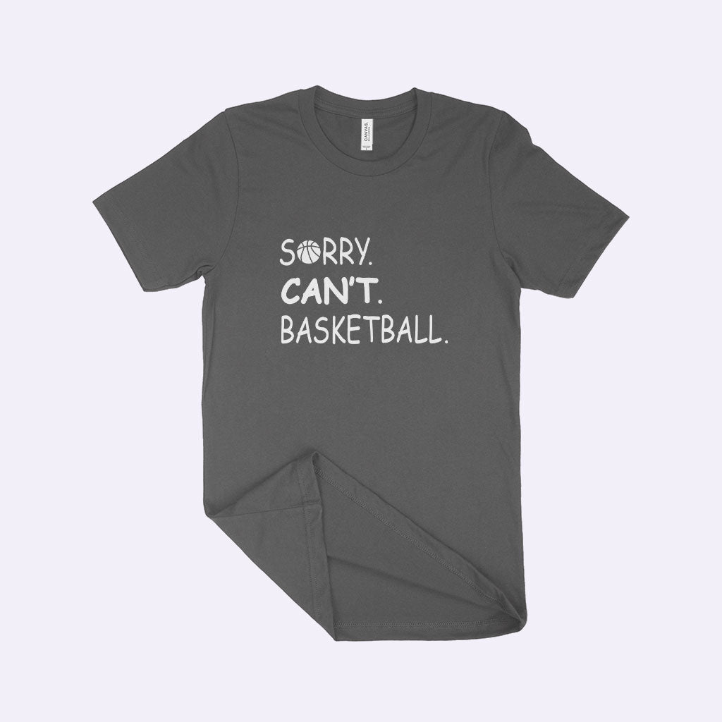 Sorry Can't Basketball Unisex Jersey T-Shirt Made in USA