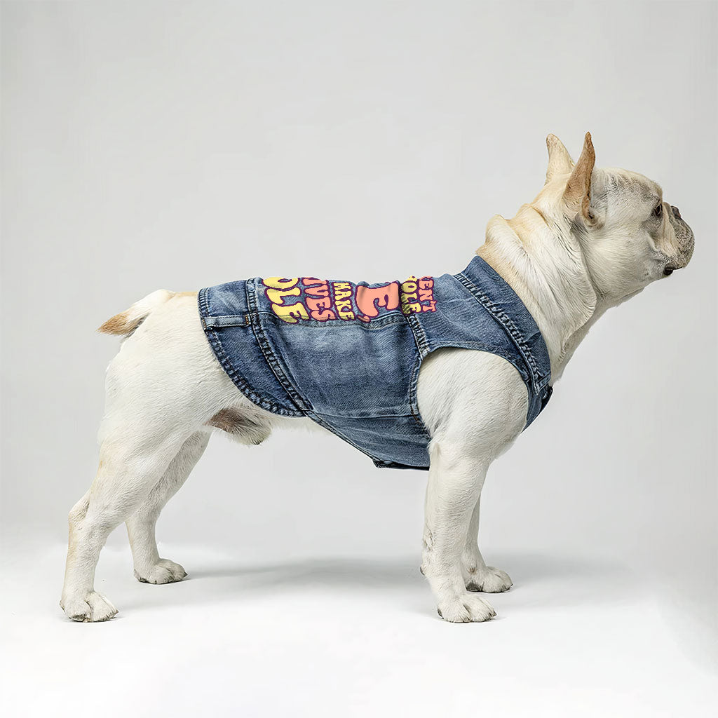 Dogs Make Our Lives Whole Dog Denim Vest - Quote Dog Denim Jacket - Phrase Dog Clothing