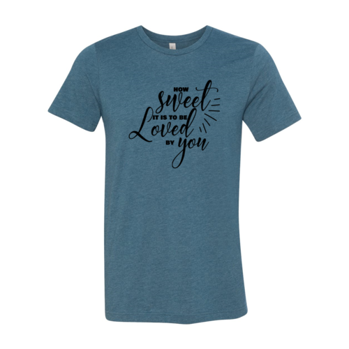 How Sweet It Is To Be Loved By You Shirt