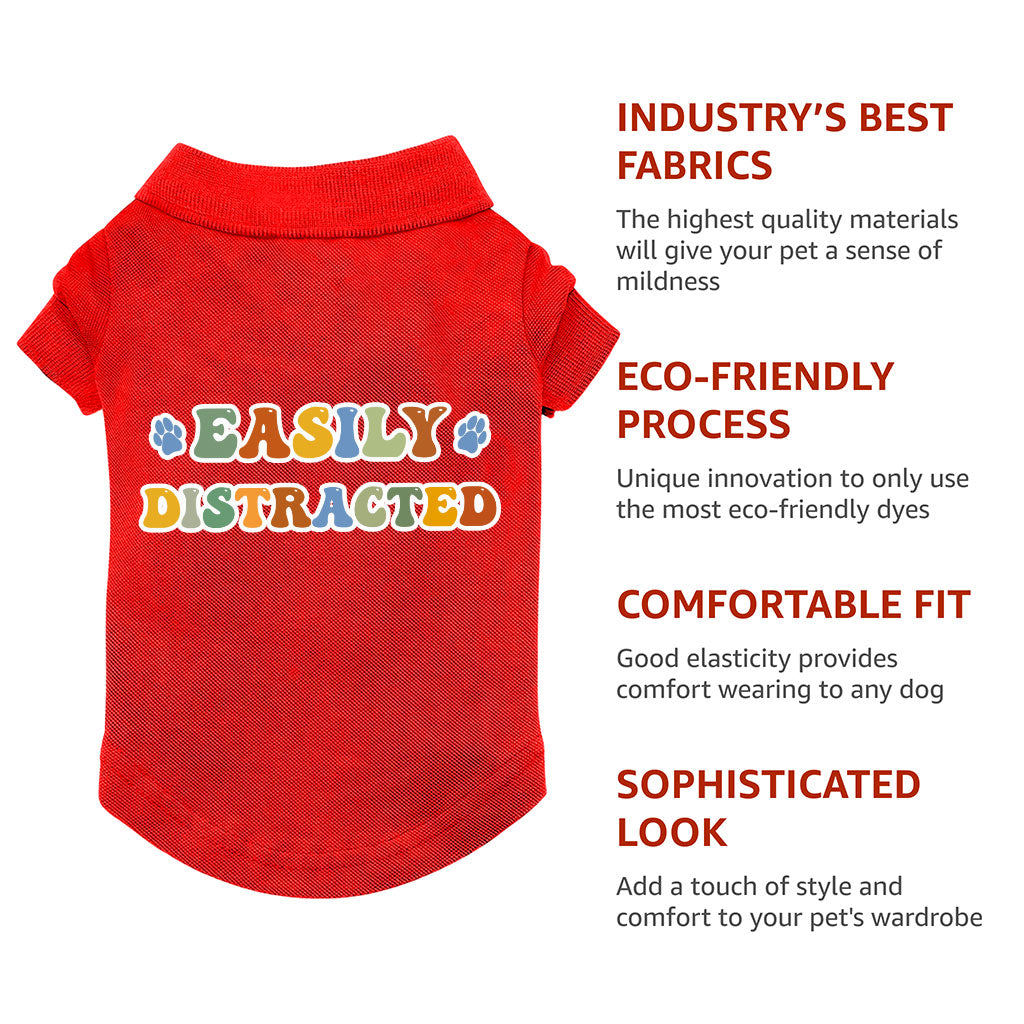 Easily Distracted Dog Polo Shirt - Themed Dog T-Shirt - Colorful Dog Clothing