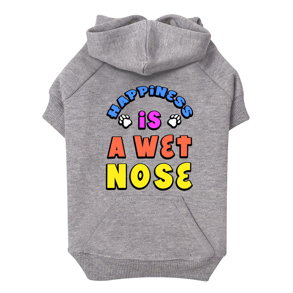 Happiness Is a Wet Nose Dog Hoodie with Pocket - Colorful Dog Coat - Quote Dog Clothing