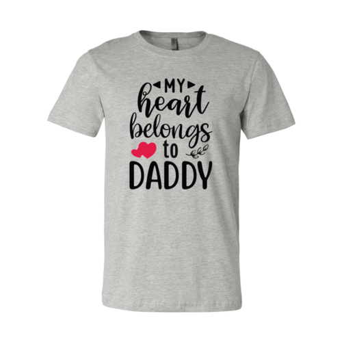 My Heart Belongs To Daddy Shirt