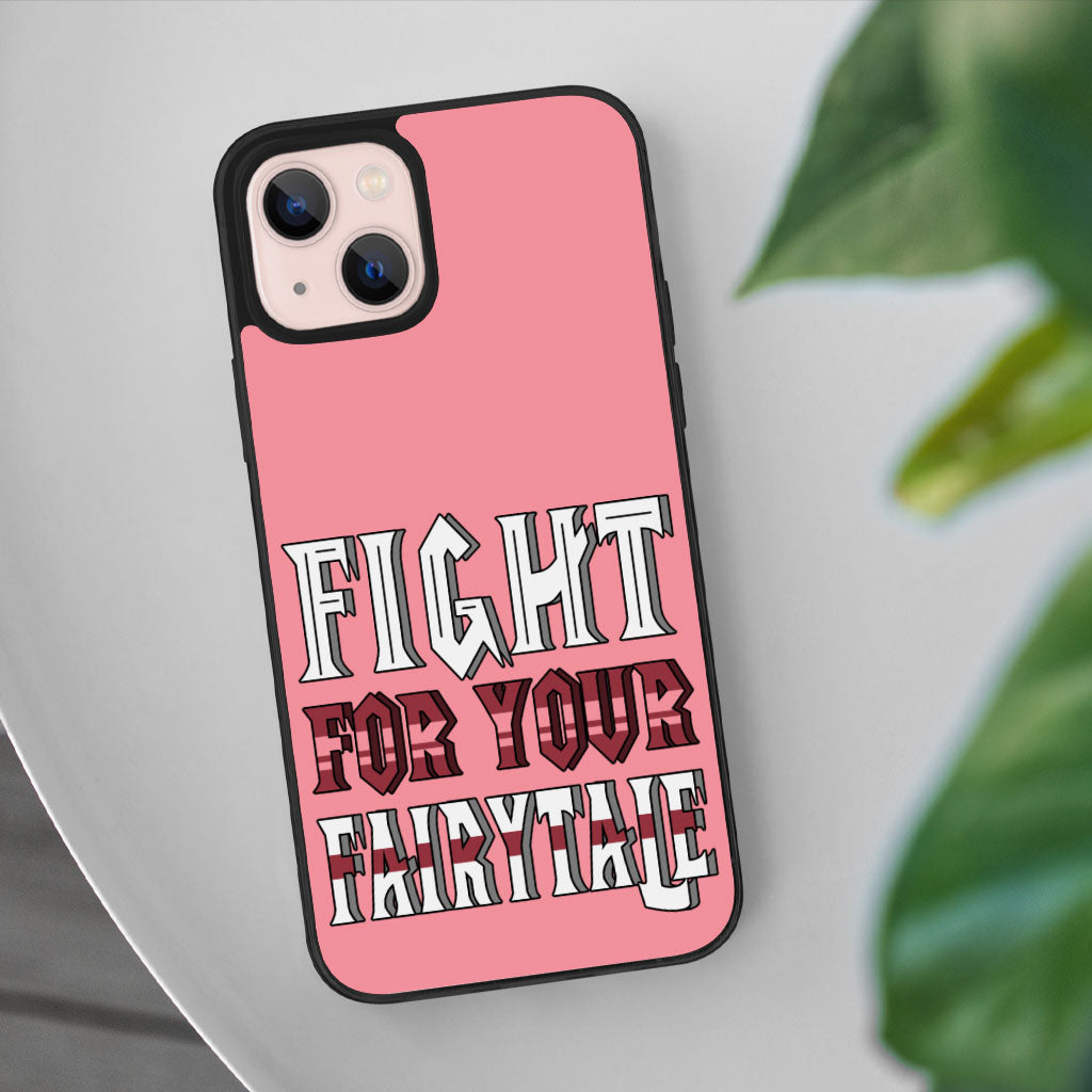 Fight for Your Fairytale iPhone 13 Case - Best Design Phone Case for iPhone 13 - Trendy iPhone 13 Case