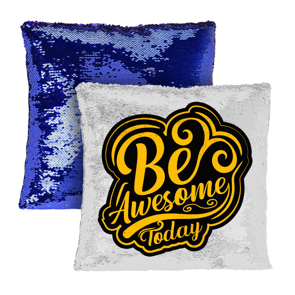 Be Awesome Today Sequin Pillow Case - Motivational Pillow Case - Cute Pillowcase