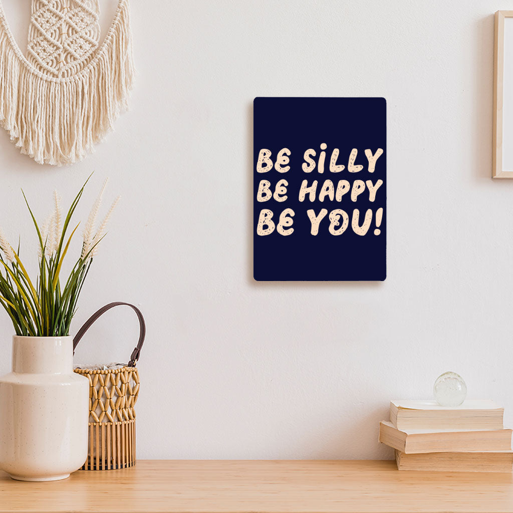 Be Happy Metal Photo Prints - Be You Decor Pictures - Cool Trendy Decor Pictures