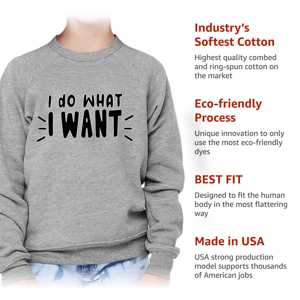 I Do What I Want Kids' Raglan Sweatshirt - Trendy Sponge Fleece Sweatshirt - Cool Design Sweatshirt