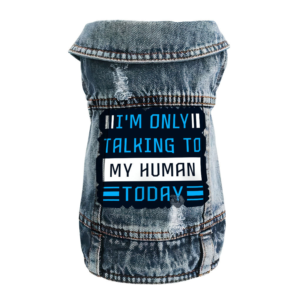 Only Talking to My Human Dog Denim Vest - Phrase Dog Denim Jacket - Funny Dog Clothing