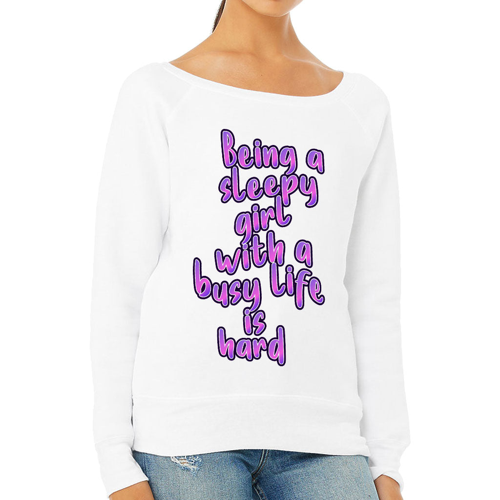 Being a Sleepy Girl Wide Neck Sweatshirt - Cool Design Women's Sweatshirt - Best Print Sweatshirt