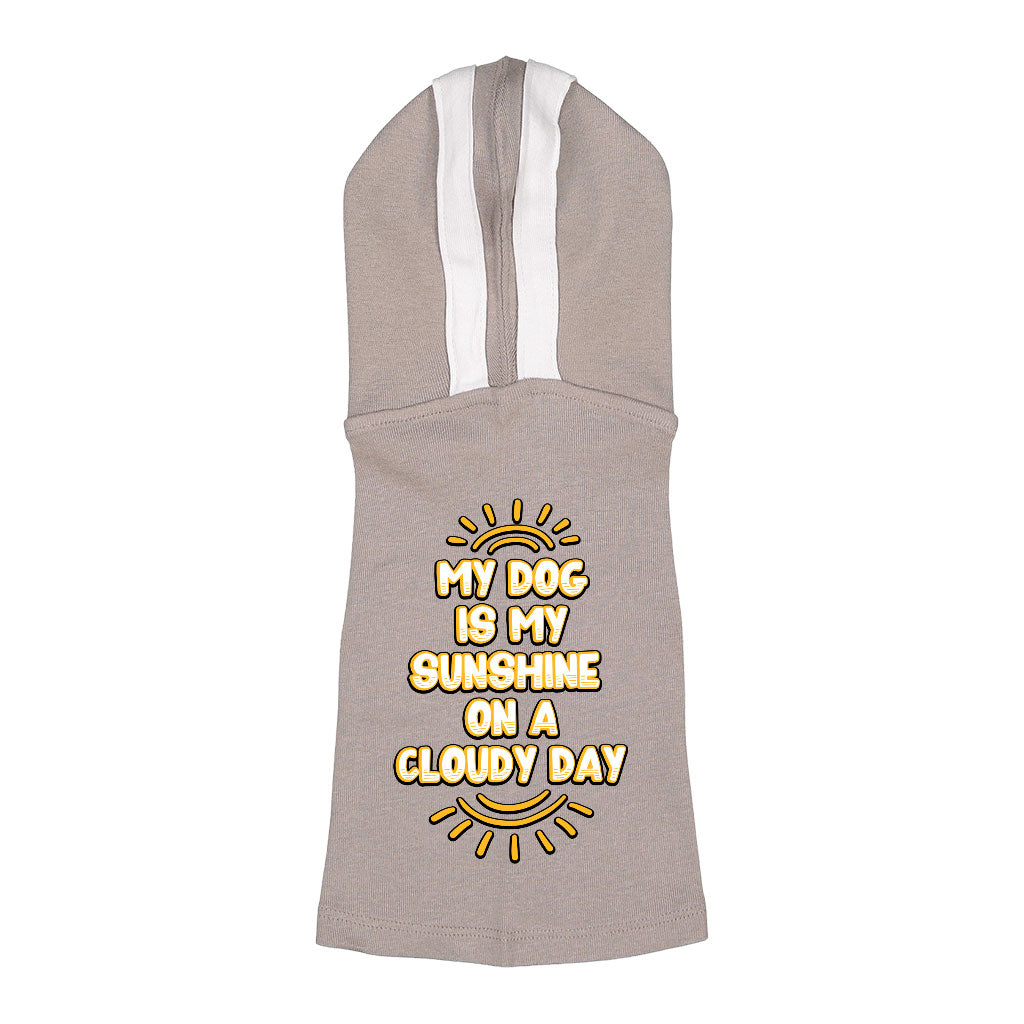 My Dog Is My Sunshine Dog Shirt with Hoodie - Phrase Dog Hoodie - Cute Dog Clothing