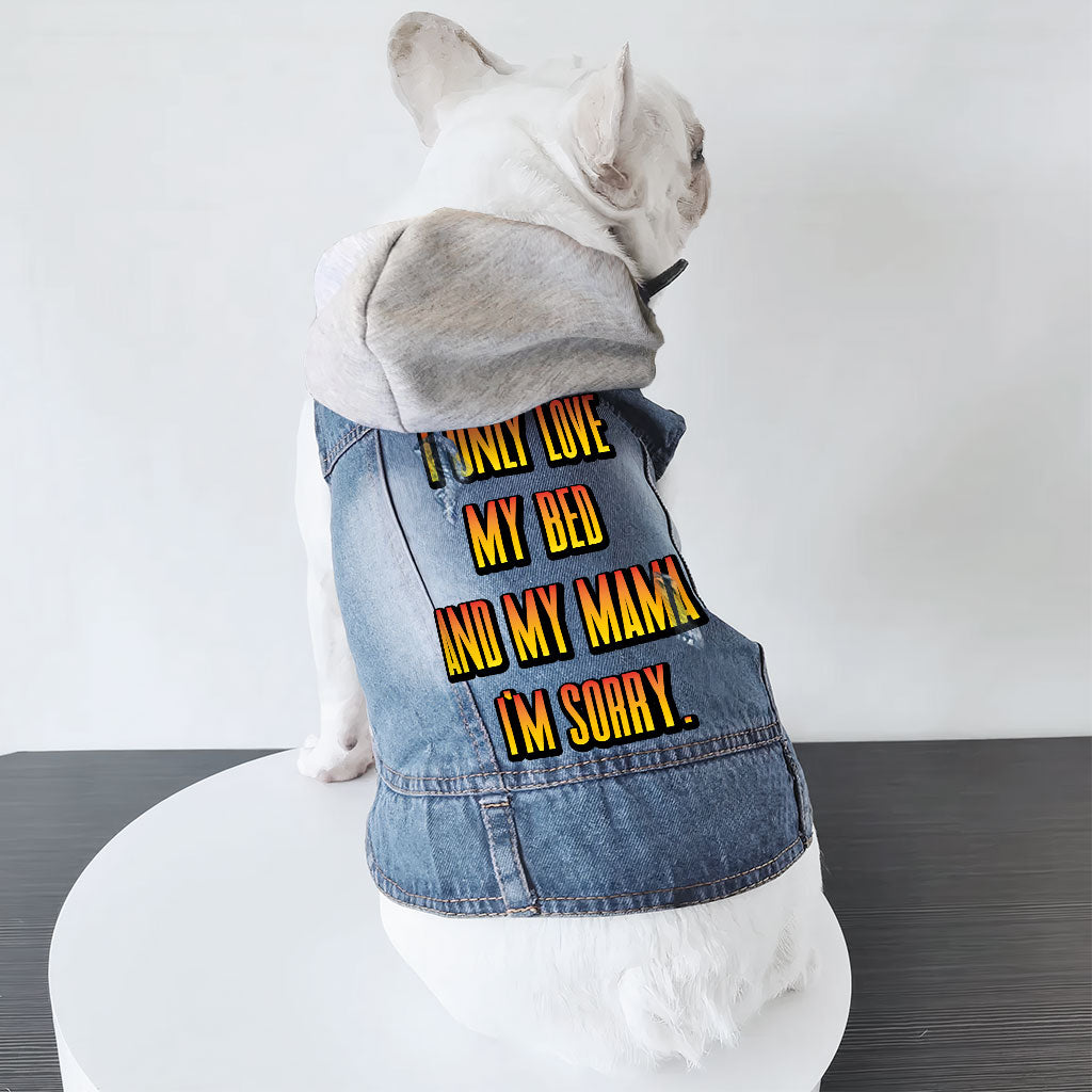 I Only Love My Bed and My Mama Dog Denim Jacket - Art Dog Denim Coat - Funny Dog Clothing