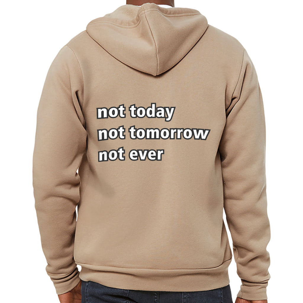 Not Today Full-Zip Hoodie - Funny Hooded Sweatshirt - Sarcastic Hoodie