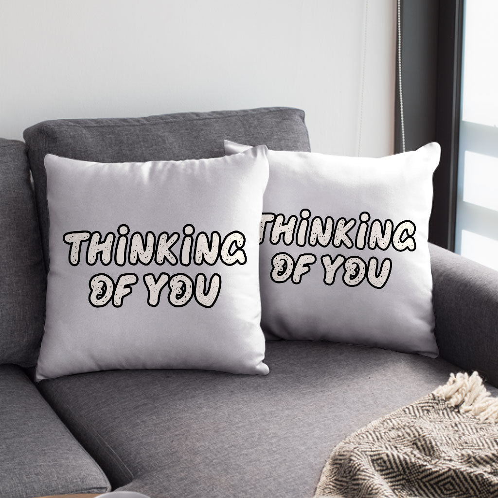 Thinking Of You Square Pillow Cases - Cute Pillow Covers - Trendy Pillowcases