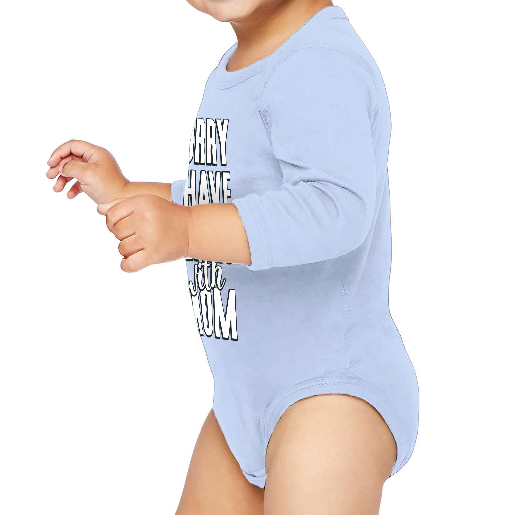 Sorry I Have Plans With Mom Baby Long Sleeve Onesie - Cute Baby Long Sleeve Bodysuit - Themed Baby One-Piece