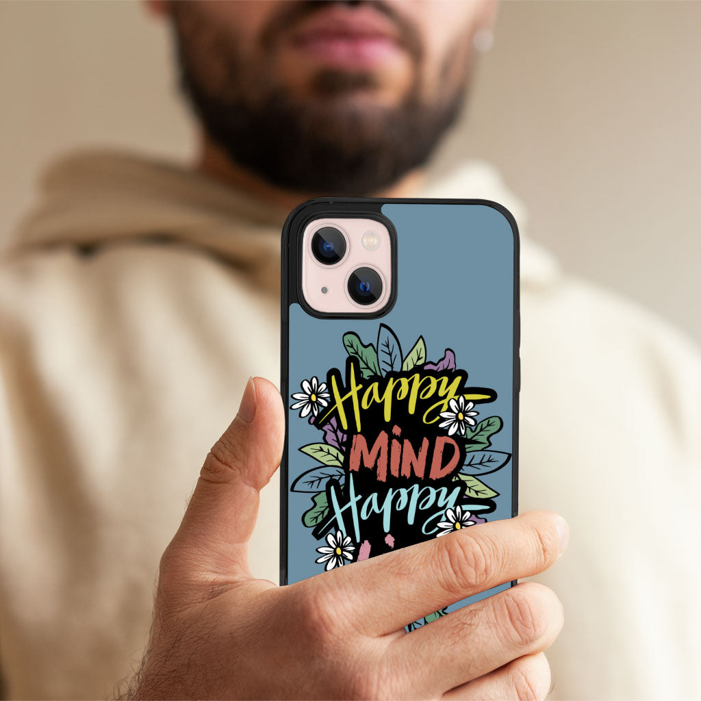 Happy Mind Happy Life iPhone 13 Case - Inspirational Phone Case for iPhone 13 - Cute iPhone 13 Case