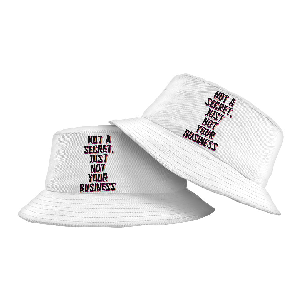 Not a Secret Bucket Hat - Funny Sarcastic Hat - Quote Bucket Hat