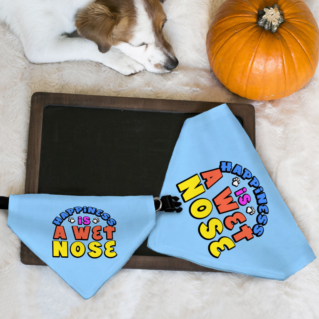 Happiness Is a Wet Nose Pet Bandana Collar - Colorful Scarf Collar - Quote Dog Bandana