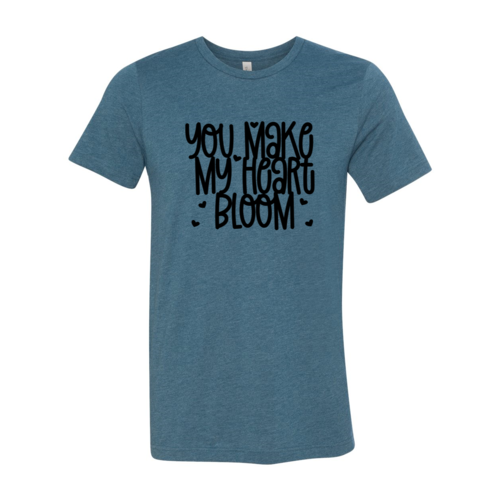 You Make My Heart Bloom Shirt