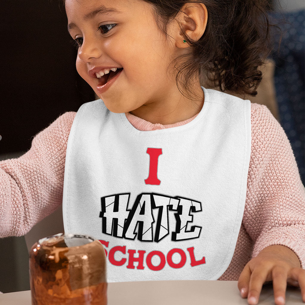 I Hate School Baby Bibs - Printed Baby Feeding Bibs - Cool Trendy Bibs for Eating