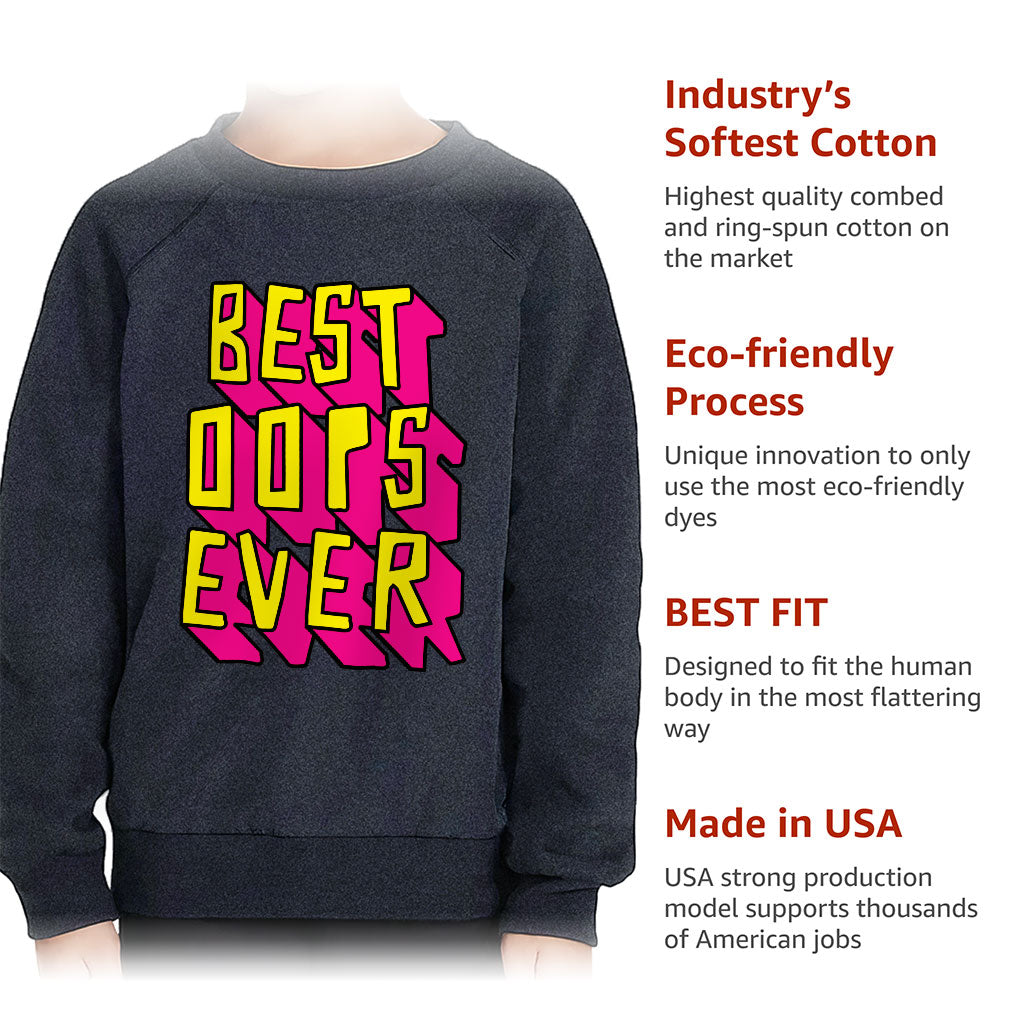 Best Oops Ever Toddler Raglan Sweatshirt - Funny Sponge Fleece Sweatshirt - Printed Kids' Sweatshirt