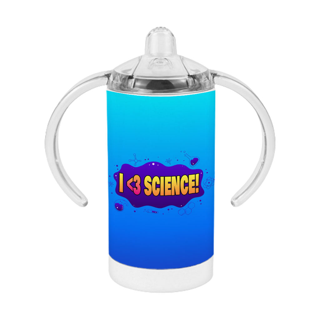 I Love Science Sippy Cup - Graphic Baby Sippy Cup - Cool Sippy Cup