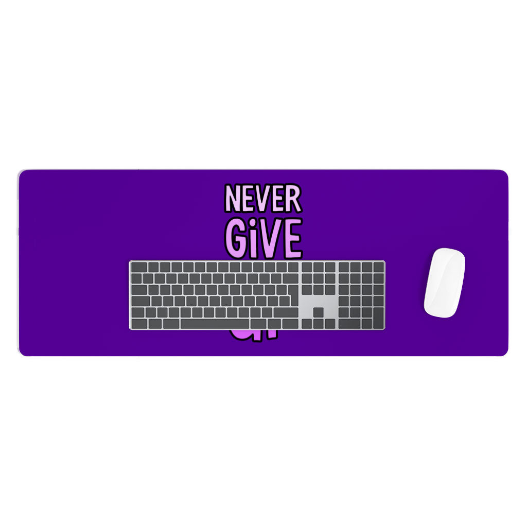 Never Give Up Desk Mat - Inspirational Desk Pad - Graphic Laptop Desk Mat