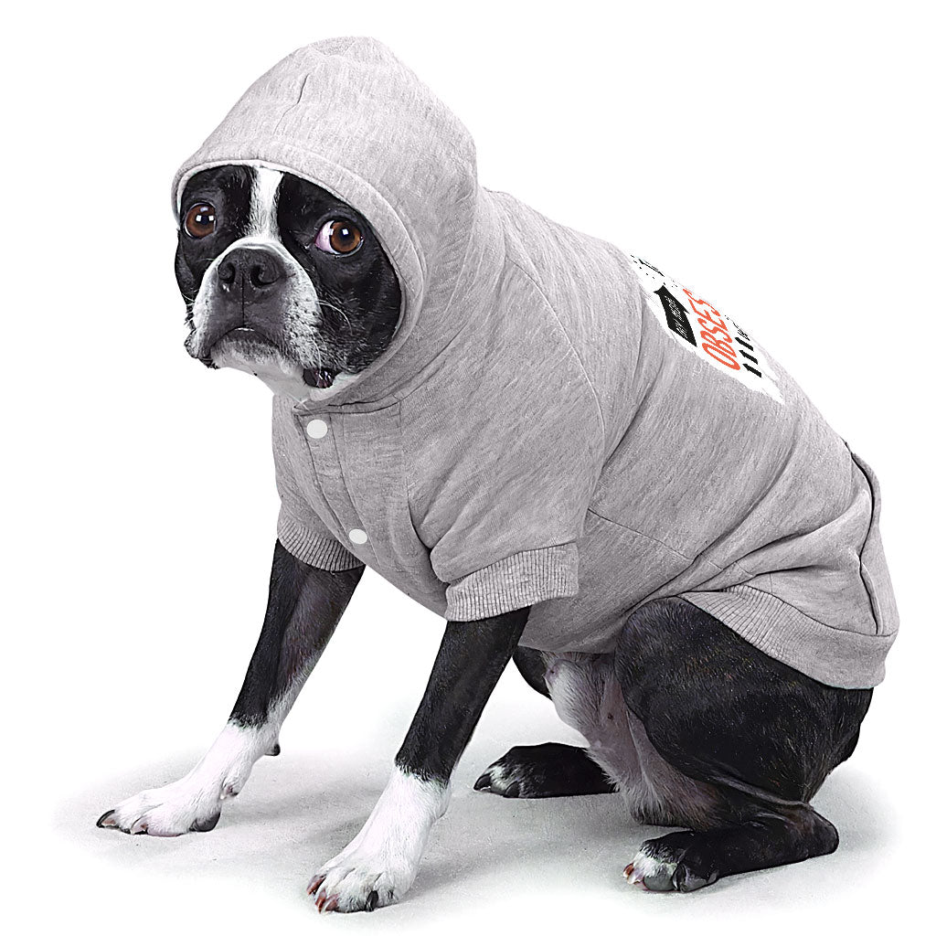 My Mom Is So Obsessed With Me Dog Hoodie with Pocket - Art Dog Coat - Unique Dog Clothing