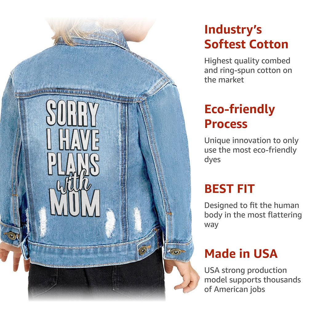 Sorry I Have Plans With Mom Toddler Denim Jacket - Cute Jean Jacket - Themed Denim Jacket for Kids