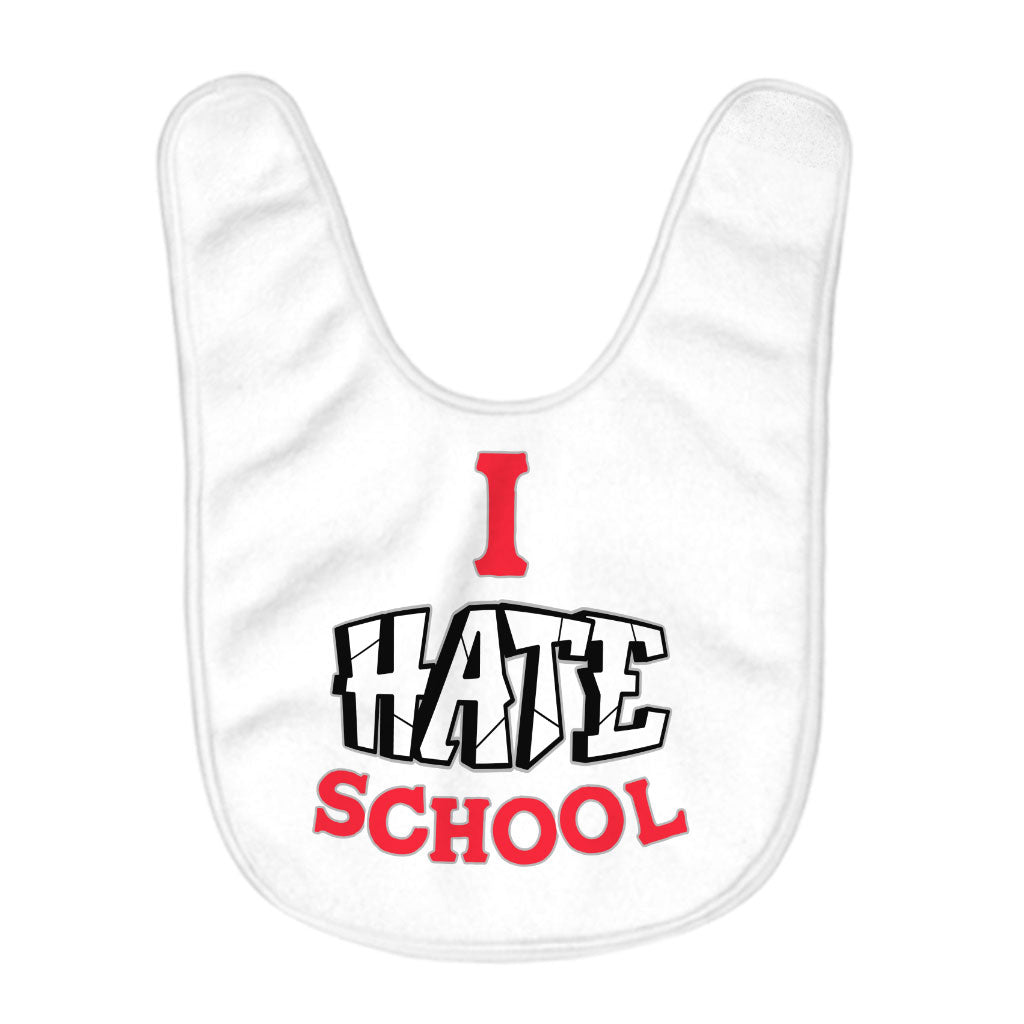 I Hate School Baby Bibs - Printed Baby Feeding Bibs - Cool Trendy Bibs for Eating