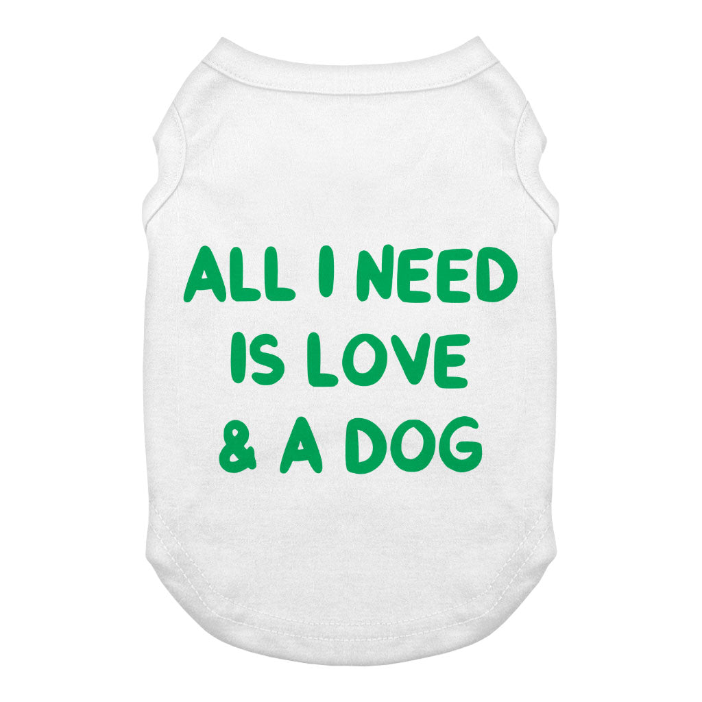 All I Need is Love and a Dog Dog Tank - Cute Dog T-Shirt - Graphic Dog Clothing