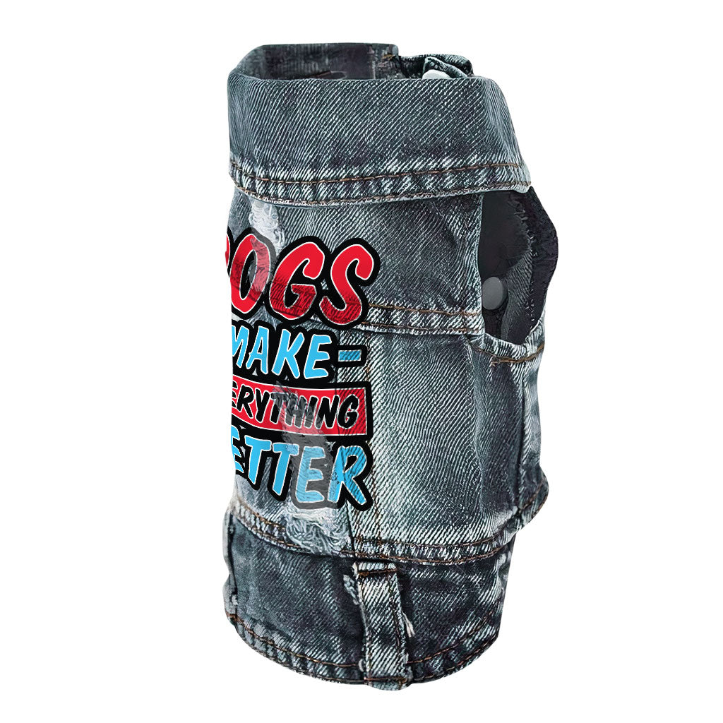 Dogs Make Everything Better Dog Denim Vest - Print Dog Denim Jacket - Quote Dog Clothing