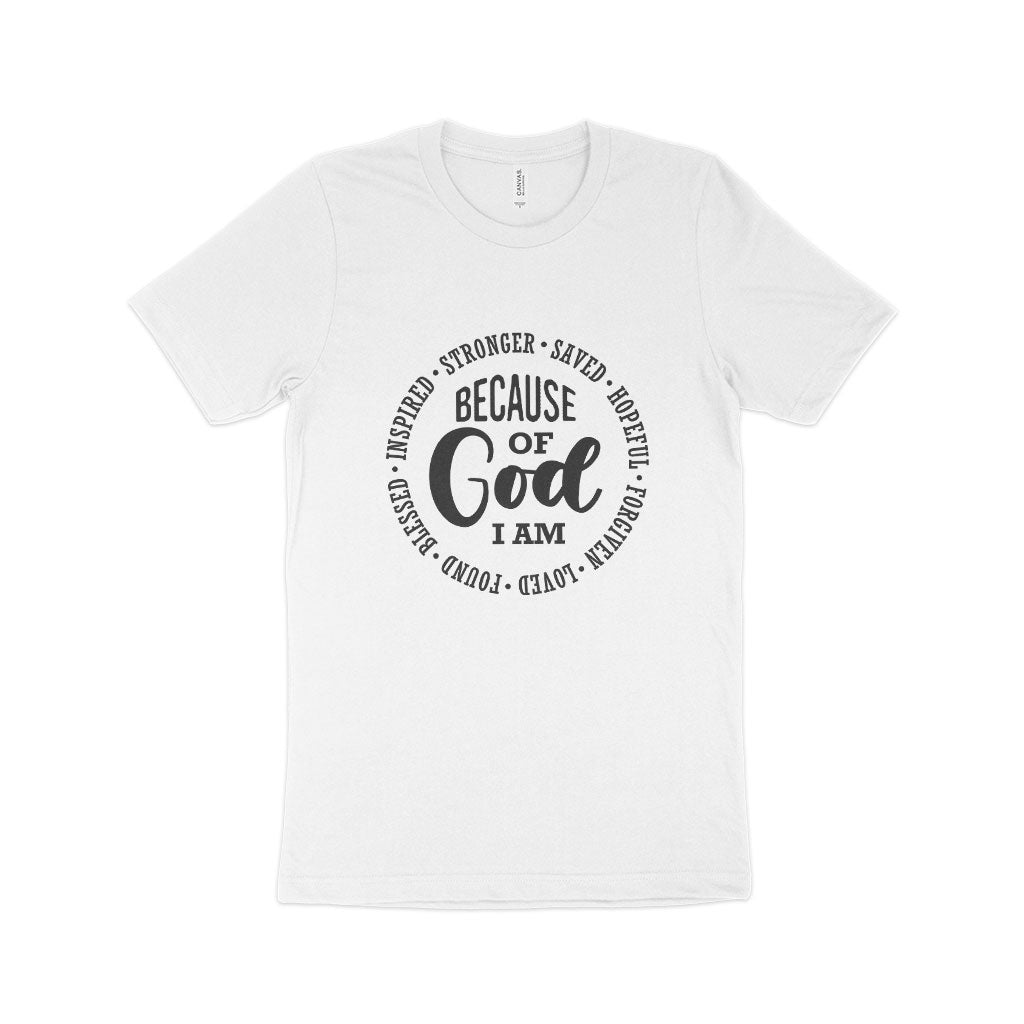 Because of God I Am Unisex Jersey T-Shirt Made in USA