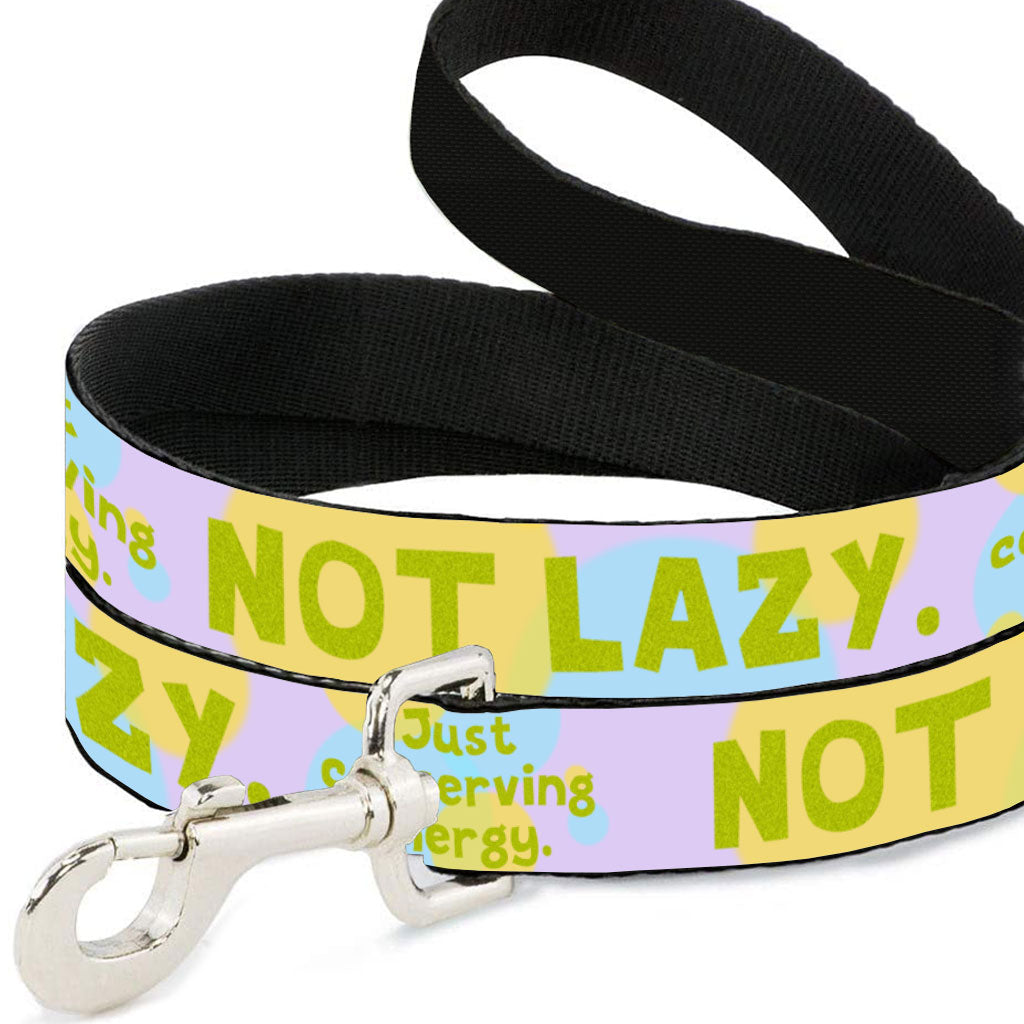 I Am Not Lazy Pet Leash - Quote Leash - Themed Leash for Dogs