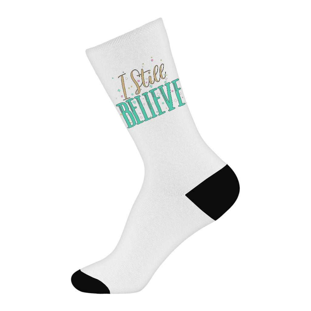 I Still Believe Socks - Motivational Novelty Socks - Cool Design Crew Socks