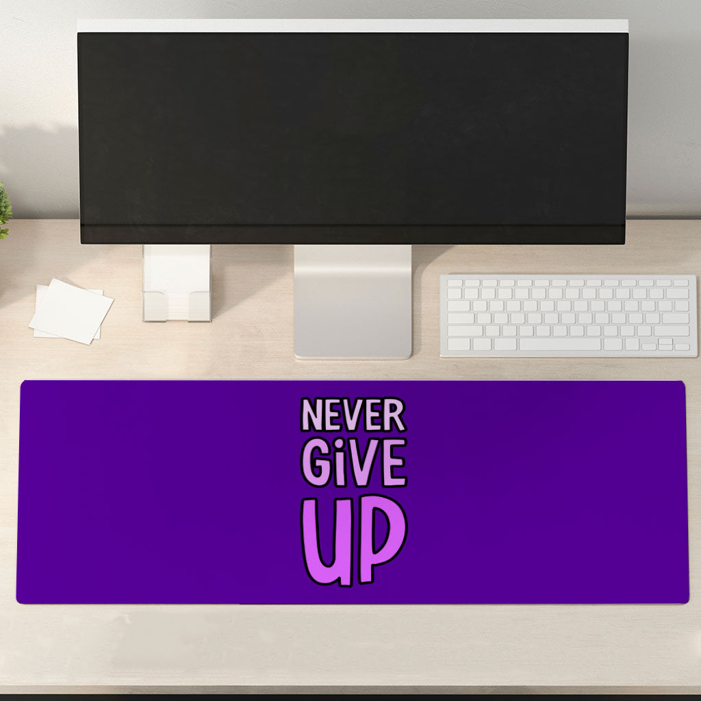 Never Give Up Desk Mat - Inspirational Desk Pad - Graphic Laptop Desk Mat