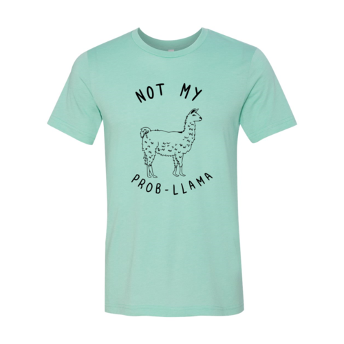 Not My Prob Llama Shirt