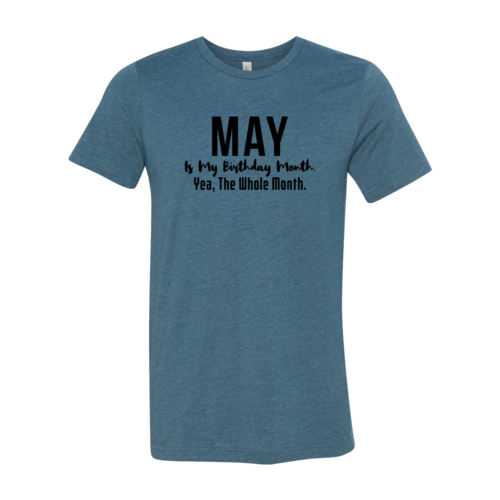 DT0850 May Is My Birthday Month Shirt