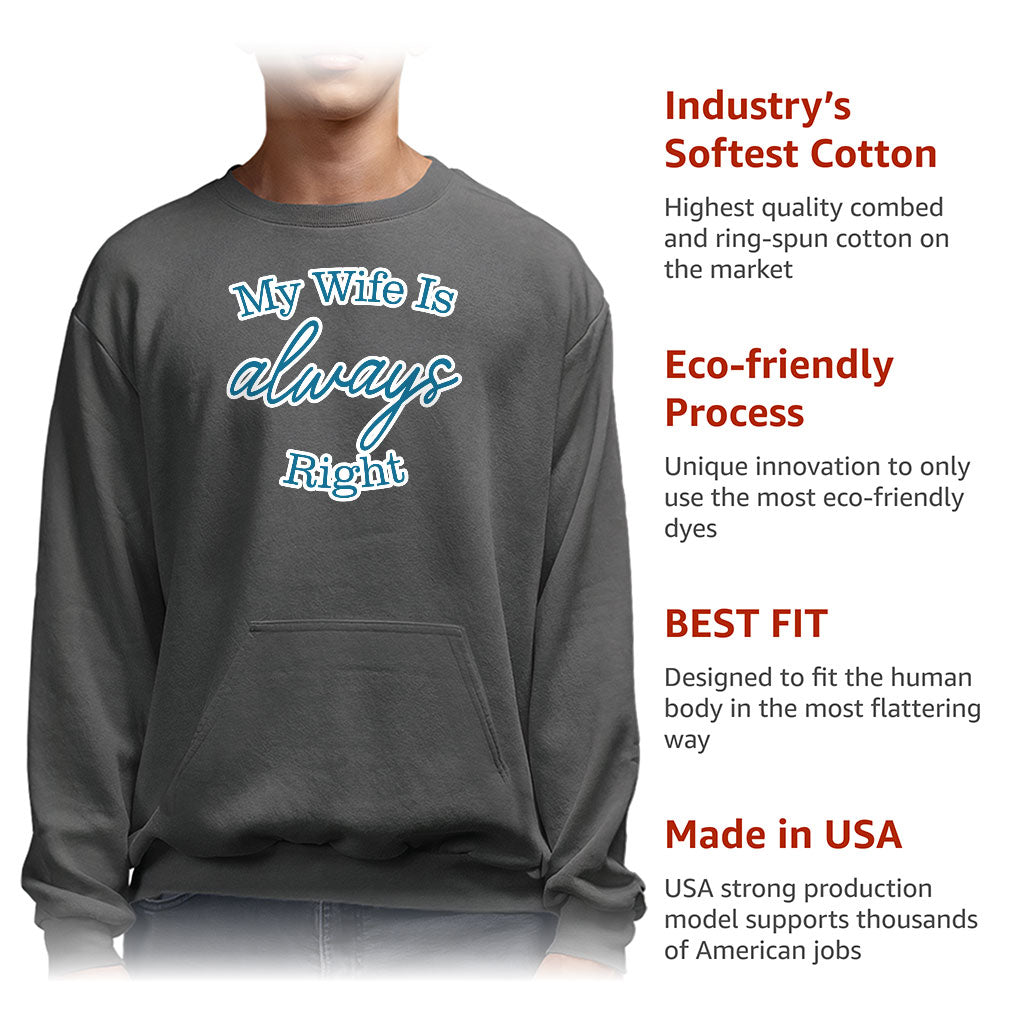 My Wife Is Always Right Sweatshirt with Pocket - Cool Design Crewneck Sweatshirt - Trendy Sweatshirt