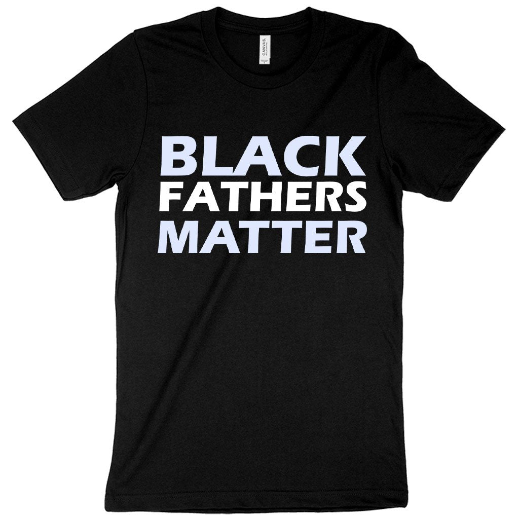 Black Fathers Matter T-Shirt - Black Father's Day T-Shirts