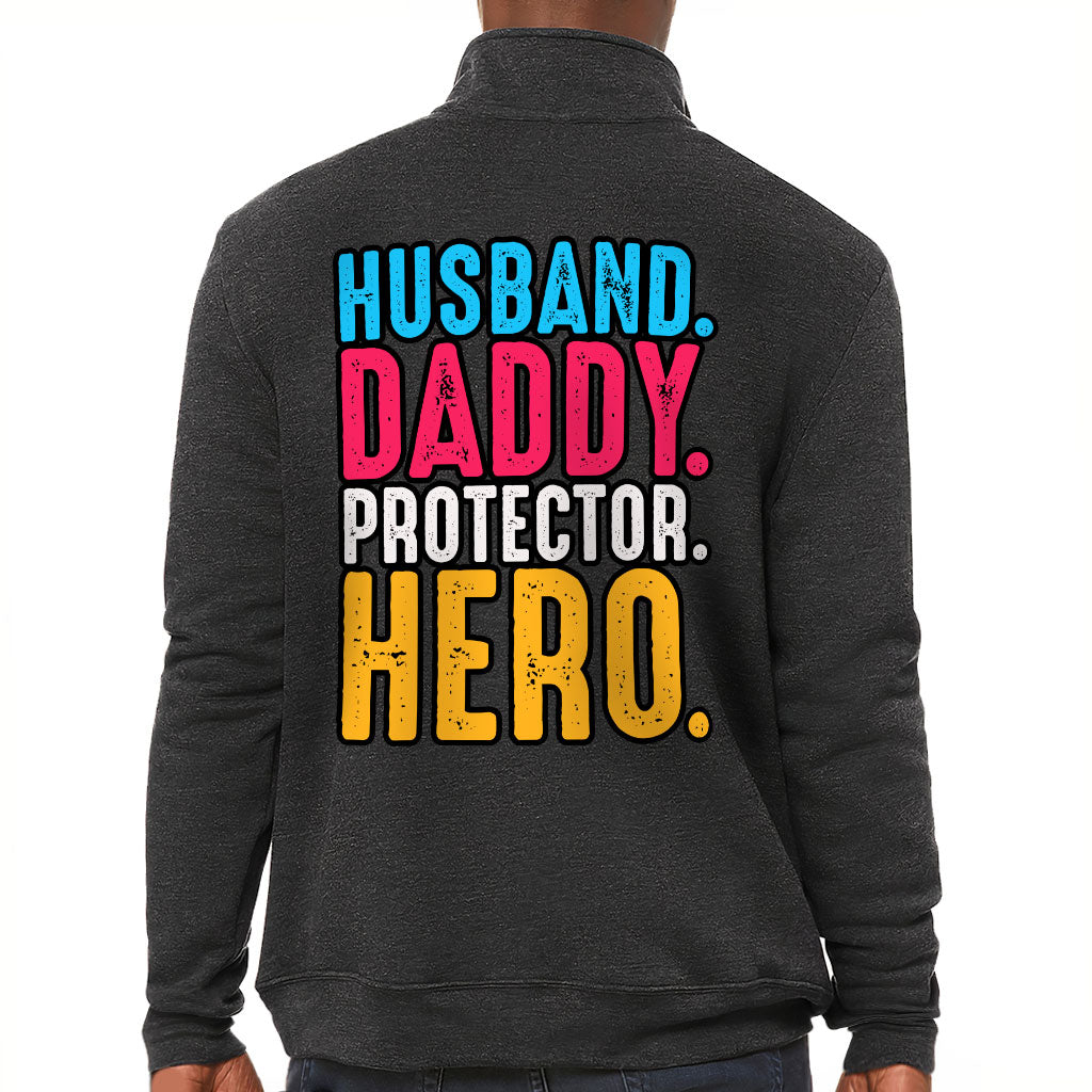 Husband Daddy Protector Hero Zip Pullover - Cool Fleece Pullover - Printed Pullover